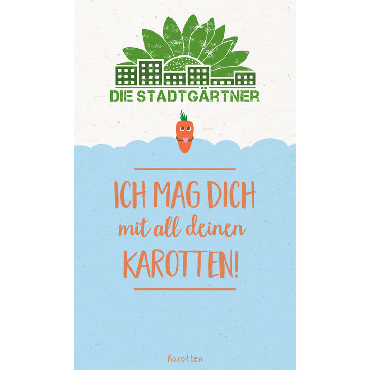 Illustration mit dem Text "Ich mag dich mit all deinen Karotten" und dem Logo "Die Stadtgärtner", begleitet von einer lächelnden Karottenfigur.